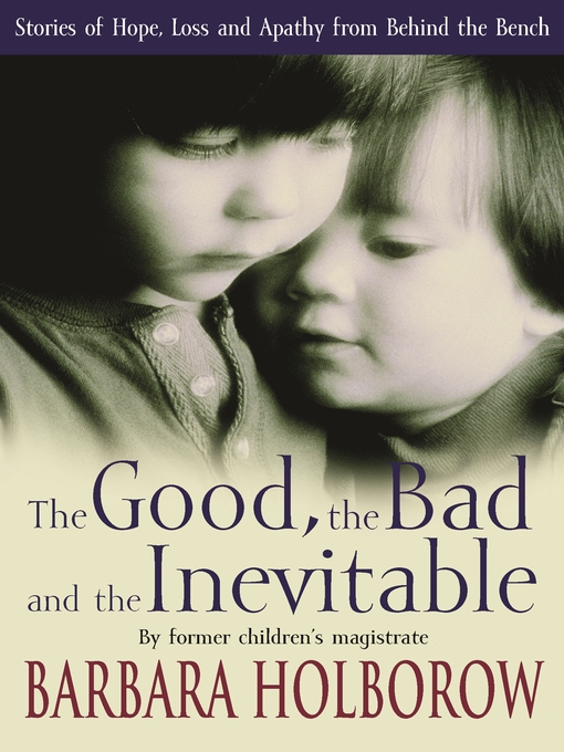 Title details for The Good, the Bad & the Inevitable by Estate of Barbara Holborow - Available